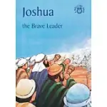 JOSHUA THE BRAVE LEADER: THE STORY OF JOSHUA ACCURATELY RETOLD FROM THE BIBLE (FROM THE BOOK OF JOSHUA)