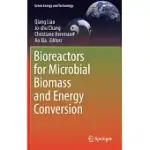 BIOREACTORS FOR MICROBIAL BIOMASS AND ENERGY CONVERSION