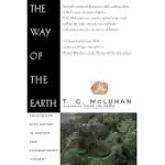 WAY OF THE EARTH: ENCOUNTERS WITH NATURE IN ANCIENT AND CONTEMPORARY THOUGHT