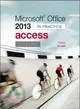 Microsoft Office Access 2013 Complete ― In Practice