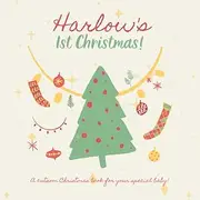 Harlow's First Christmas!: A custom book just for Harlow's first Christmas. Your child's name appears in the book!