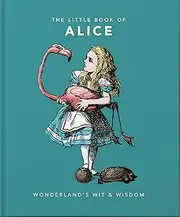 The Little Book of Alice: Wonderland's Wit & Wisdom: 1