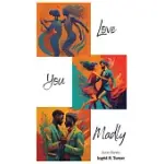 LOVE YOU MADLY: THE ART OF LOVING FEARLESSLY