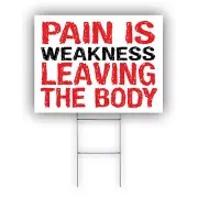 Pain is Weakness Leaving The Body Advertising Lawn Coroplast Yard Sign