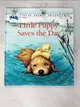 【書寶二手書T3／少年童書_E9S】Little Puppy Saves the Day_Patricia Jensen