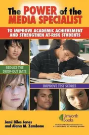 The Power of the Media Specialist to Improve Academic Achievement and Strengthen