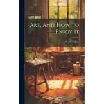 ART, AND HOW TO ENJOY IT
