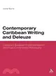 Contemporary Caribbean Writing and Deleuze—Literature Between Postcolonialism and Post-Continental Philosophy