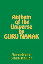Anthem of the Universe by GURU NANAK by Narendrapal Singh Dhillon (English) Pape