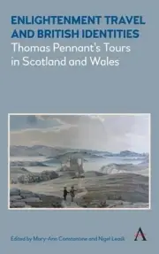 Enlightenment Travel and British Identities: Thomas Pennant's Tours of Scotland