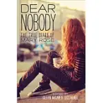 DEAR NOBODY: THE TRUE DIARY OF MARY ROSE