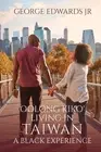 Oolong Kiko: Living in Taiwan a Black Experience by George Edwards, Jr Paperback