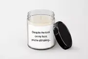 Despite The Look on My face You're Still Talking Candle - Soy Wax Candle