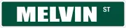 *Aluminum* Melvin 4" x 18" Metal Novelty Street Sign SS 2583