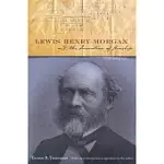 LEWIS HENRY MORGAN AND THE INVENTION OF KINSHIP