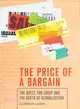 The Price of a Bargain: The Quest for Cheap and the Death of Globalization