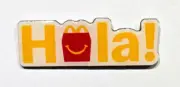 McDonald's "Hola!" Metal-Back Lapel Pin McDonald's Approved BRAND NEW