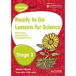 CAMBRIDGE PRIMARY READY TO GO LESSONS FOR SCIENCE STAGE 3