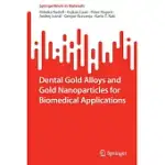 DENTAL GOLD ALLOYS AND GOLD NANOPARTICLES FOR BIOMEDICAL APPLICATIONS