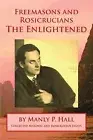 Freemasons and Rosicrucians - The Enligh Hall, Manly P. Paperback
