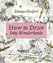 How to Draw Inky Wonderlands Colouring Book