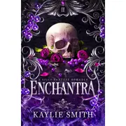 Enchantra: A Spicy Fantasy Romance by Kaylie Smith - Book 2