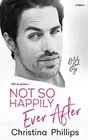 Not So Happily Ever After (British Bad Boys). Phillips 9781731365064 New<|