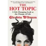 THE HOT TOPIC: A LIFE-CHANGING LOOK AT THE CHANGE OF LIFE