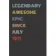 Legendary Awesome Epic Since July 1971 - Birthday Gift For 48 Year Old Men and Women Born in 1971: Blank Lined Retro Journal Notebook, Diary, Vintage