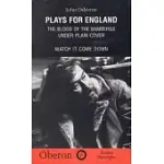 PLAYS FOR ENGLAND: THE BLOOD OF THE BAMBERGS, UNDER PLAIN COVER, WATCH IT COME DOWN