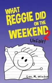 What Reggie Did on the Weekend 2: Unfair! by Lee M. Winter (English) Paperback B