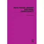 ROUTLEDGE LIBRARY EDITIONS: CHRISTIANITY