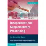 INDEPENDENT AND SUPPLEMENTARY PRESCRIBING: AN ESSENTIAL GUIDE