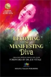 Becoming the Manifesting Diva: Creating Ripples While You Flow (Paperback or Sof