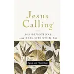 JESUS CALLING, 365 DEVOTIONS WITH REAL-LIFE STORIES, WITH FULL SCRIPTURES
