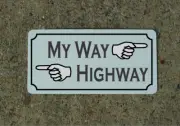 My Way Highway Metal Sign