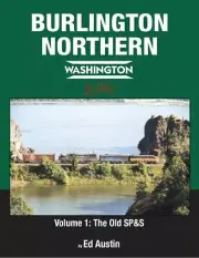 BURLINGTON NORTHERN WASHINGTON in Color, Vol. 1: The Old SP&S (BRAND NEW BOOK)