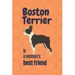 BOSTON TERRIER IS A WOMAN’’S BEST FRIEND: FOR BOSTON TERRIER DOG FANS