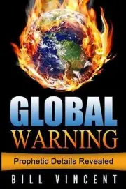 Global Warning: Prophetic Details Revealed by Bill Vincent (English) Paperback B