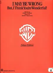 I MAY BE WRONG BUT, I THINK YOU'RE WONDERFUL! SHEET MUSIC DELUXE PIANO/V/GUITAR