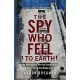 The Spy Who Fell to Earth: My Relationship With the Secret Agent Who Rocked the Middle East