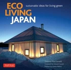Eco Living Japan: Sustainable Ideas for Living Green by Deanna MacDonald: New