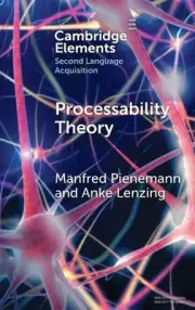 Processability Theory (Elements in Second Language Acquisition) by Manfred
