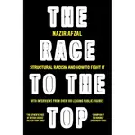 THE RACE TO THE TOP：STRUCTURAL RACISM AND HOW TO FIGHT IT/NAZIR AFZAL【禮筑外文書店】