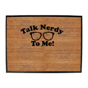 Talk Nerdy To Me - Funny Novelty Doormat Man Cave Floor mat