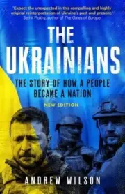 The Ukrainians by Andrew Wilson