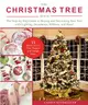 The Christmas Tree Book ― The Step-by-step Guide to Buying and Decorating Your Tree With Lighting, Ornaments, Ribbons, and More!