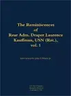 Reminiscences of Rear Adm. Draper Laurence Kauffman, USN (Ret.), vol. 1 (Hardbac