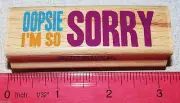oopsie I'm So Sorry Stamp Friends Friendship New Wood Mounted by Studio G