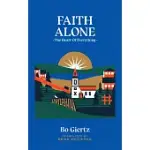 FAITH ALONE: THE HEART OF EVERYTHING